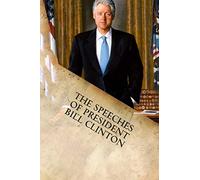 The Speeches of President Bill Clinton