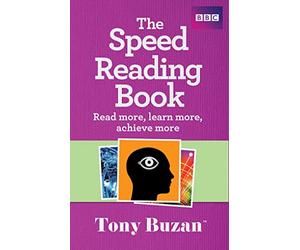 The Speed Reading Book: Read more, learn more, achieve more.