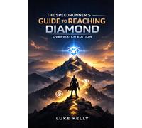 The Speedrunner’s Guide to Reaching Diamond: Overwatch Edition