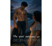 The Spell Between Us: Author's Expanded Edition