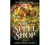 The Spellshop by Sarah Beth Durst Sarah Beth Durst (Auteur)