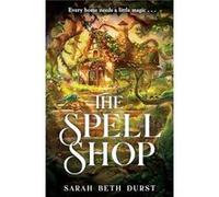 The Spellshop by Sarah Beth Durst Sarah Beth Durst (Auteur)