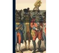 The Spenders: A Tale Of The Third Generation