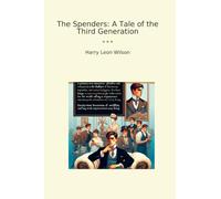 The Spenders: A Tale of the Third Generation
