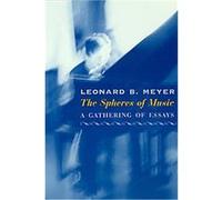 The Spheres of Music Leonard B. Meyer (Auteur)