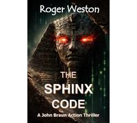 The Sphinx Code: John Braun Action Thrillers Book 1
