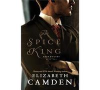 The Spice King by Elizabeth Camden Unknown (Auteur)