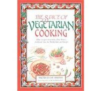 The Spice of Vegetarian Cooking Martha Rose Shulman (Auteur)