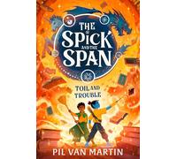The Spick and the Span: Toil and Trouble
