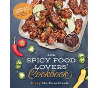 The Spicy Food Lovers’ Cookbook: Fiery, No-Fuss Meals