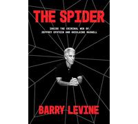 The Spider: Inside the Criminal Web of Jeffrey Epstein and Ghislaine Maxwell