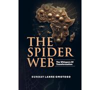 THE SPIDER WEB: The Whispers of Transformation