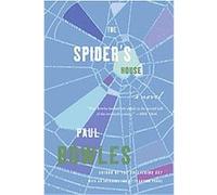 The Spider's House Paul Bowles (Auteur)