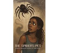 The Spider's Pet: Where Healing Hides in the Dark