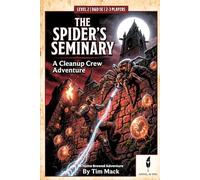 The Spider's Seminary: A 5E One-Shot Adventure for 2-3 Players: A Cleanup Crew Adventure for D&D 5th Edition