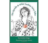 The Spindle And Other Lesbian Fairy Tales