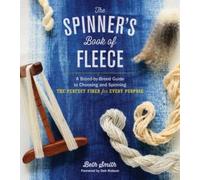 The Spinner's Book of Fleece: A Breed-By-Breed Guide to Choosing and Spinning