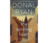 The Spinning Heart by Donal Ryan Donal Ryan (Auteur)