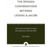 The Spinoza Conversations Between Lessing and Jacobi by Gerard Vallee Gerard Vallee, James B. Lawson (Auteur)