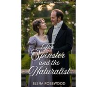 The Spinster and the Naturalist: A Midlife Regency Romance