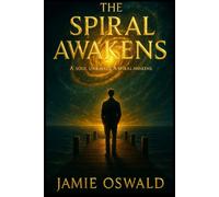 The Spiral Awakens: One Soul’s Return to What Was Never Forgotten