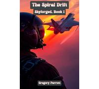 The Spiral Drift Skyforged, #1 - Gregory Parrott - Mr Parrott - ebook (ePub) - Livre