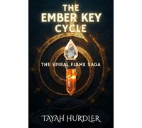 The Spiral Flame Saga: The Ember Key Cycle