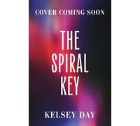 The Spiral Key An addictive, deadly game-filled thriller - Kelsey Day - Hodder Children's Books - ebook (ePub) - Livre