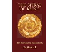 The Spiral Of Being: How Individuation Shapes Reality