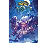 The Spiral Path (World of Warcraft: Traveler, Book 2) (Volume 2)