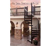 The Spiral Staircase Of My Life