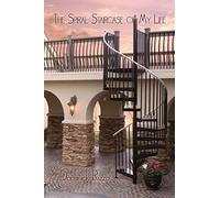 The Spiral Staircase Of My Life