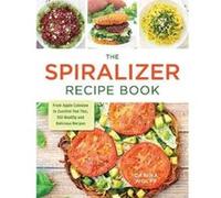 The Spiralizer Recipe Book - [Version Originale] Carina Wolff (Auteur)