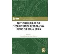 The Spiralling Of The Securitisation Of Migration In The European Union