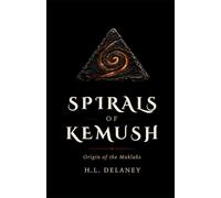The Spirals of Kemush: Origin of the Maklaks with Companion Guide