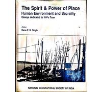 The Spirit and Power of Place (Human Environment and Sacrality) Essays Dedicated to Yi-Fu Tuan