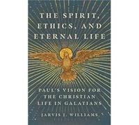 The Spirit Ethics and Eternal Life by Jarvis J. Williams Jarvis J. Williams (Auteur)