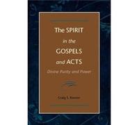The Spirit in the Gospels and Acts Divine Purity and Power by Craig S Keener Craig S Keener (Auteur)