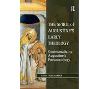 The Spirit of Augustine's Early Theology