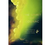The Spirit of Cognac Rémy Martin : 300 Years of Savoir Faire - Thomas Laurenceau - Flammarion - relié - Beau livre