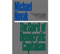 The Spirit of Democratic Capitalism by Novak & Michael & former U.S. Ambassador to the U.N. Human Rights Commission & 1994 Templeton Michael Novak (Auteur)