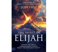 The Spirit of Elijah: Expose the Truth. Embrace God's Power. Break the Antichrist Spirit.