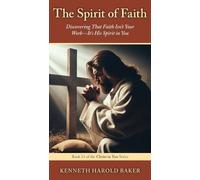 The Spirit of Faith: Discovering That Faith Isn't Your Work-It's His Spirit in You