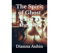 The Spirit of Ghost Town in the Sky