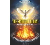 The Spirit of Glory: A study on the subject of Pneumatology