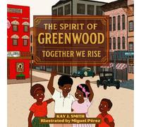 The Spirit of Greenwood: Together We Rise