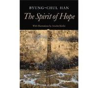 The Spirit of Hope - ByungChul Han - John Wiley and Sons Ltd - Livre en Anglais - Hardback ByungChul HanByungChul Han (Auteur)