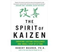 The Spirit of Kaizen Creating Lasting Excellence One Small Step at a Time by Robert Maurer Hardcover Book Robert Maurer (Auteur)