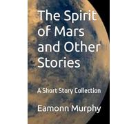 The Spirit of Mars, and Other Stories