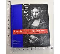 The Spirit of Montmartre: Cabarets, Humor, and the Avant-Garde, 1875-1905